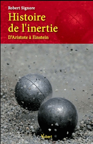 Robert Signore - Histoire de l'inertie - D'Aristote à Einstein.