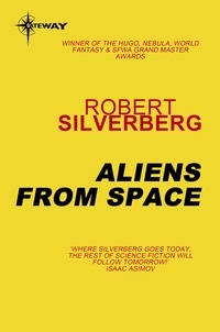 Robert Silverberg - Aliens from Space.