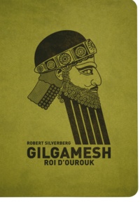 Robert Silverberg - Gilgamesh, roi d'Ourouk.