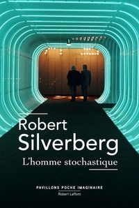 Robert Silverberg - L'homme stochastique.