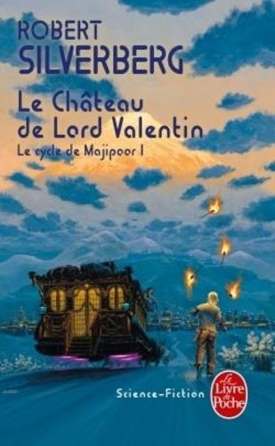 Robert Silverberg - Le cycle de Majipoor Tome 1 : Le château de Lord Valentin.