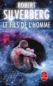Tlcharger des manuels complets gratuitement Le Fils de l'homme 9782253180760 (French Edition) DJVU PDF par Robert Silverberg