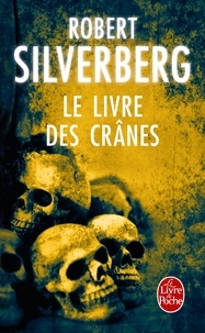 Robert Silverberg - Le Livre des crânes.