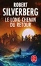 Robert Silverberg - Le Long Chemin du retour.