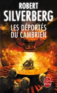 Robert Silverberg - Les déportés du Cambrien.
