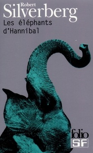 Robert Silverberg - Les éléphants d'Hannibal.