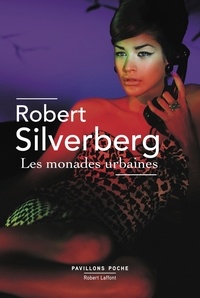 Robert Silverberg - Les monades urbaines.