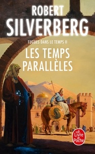 Robert Silverberg - Les Temps parallèles.