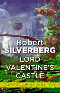 Robert Silverberg - Lord Valentine's Castle.