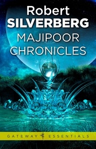 Robert Silverberg - Majipoor Chronicles.