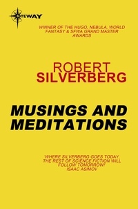 Robert Silverberg - Musings and Meditations.