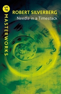 Robert Silverberg - Needle in a Timestack.