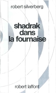 Meilleures ventes ebook download Shadrak dans la fournaise par Robert Silverberg (Litterature Francaise) 9782221130100 CHM PDF iBook