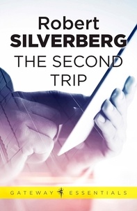 Robert Silverberg - The Second Trip.