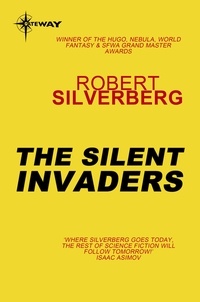 Robert Silverberg - The Silent Invaders.