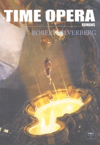 Robert Silverberg - Time Opéra.