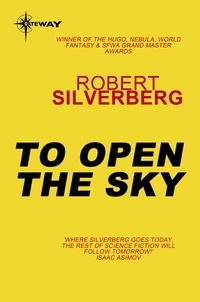 Robert Silverberg - To Open the Sky.