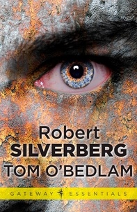 Robert Silverberg - Tom O'Bedlam.