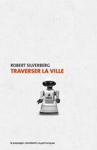 Robert Silverberg - Traverser la ville.