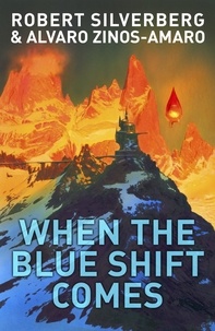 Robert Silverberg et Alvaro Zinos-Amaro - When The Blue Shift Comes.