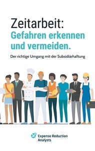 Robert Simon - Zeitarbeit: Gefahren erkennen und vermeiden. - Der richtige Umgang mit der Subsidiärhaftung.