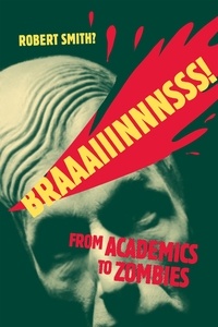 Robert Smith? - Braaaiiinnnsss! - From Academics to Zombies.