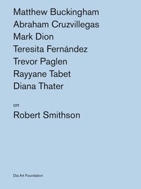 Robert Smithson - Artists on Robert Smithson.