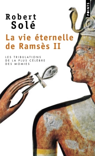 La vie éternelle de Ramsès II