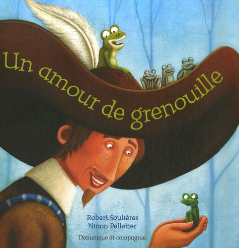 Robert Soulières et Ninon Pelletier - Un amour de grenouille.