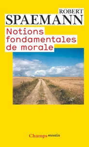 Robert Spaemann - Notions fondamentales de morale.
