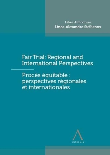 Procés équitable : perspectives régionales et internationales. Liber Amicorum Linos-Alexandre Sicilianos