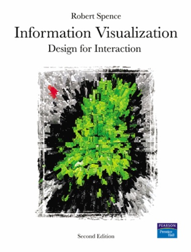 Robert Spence - Information Visualization. - Design For Interaction. 2nd Edition.