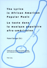 Robert Springer - Le Texte Dans La Musique Afro-Americaine: Actes Du Colloque International De Metz, Universite De Metz, 29-30 Septembre 2000.