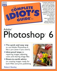 Robert Stanley - The Complete Idiot'S Guide To Adobe Photoshop 6.
