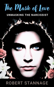 The Mask of Love - Unmasking The Narcissist