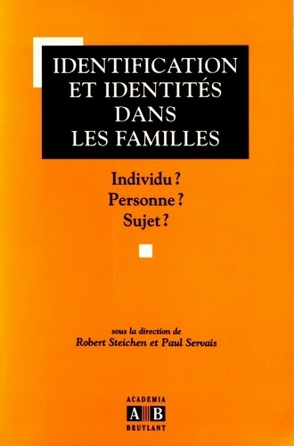 Robert Steichen et Paul Servais - Identification et identités dans les familles - Individu ? Personne ? Sujet ?.