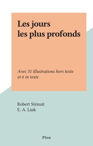 Les jours les plus profonds. Avec 31 illustrations hors texte et 6 in texte