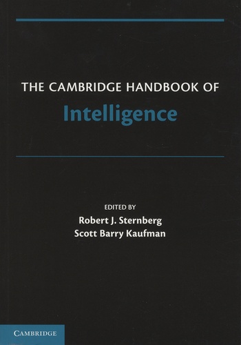 Robert Sternberg et Scott Barry Kaufman - The Cambridge Handbook of Intelligence.