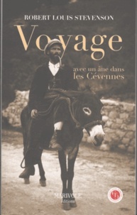Robert Stevenson - Voyage avec un âne dans les Cévennes - Un voyage à travers la Haute-Loire, la Lozère et le Gard, en 1878.