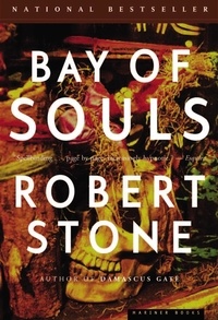 Robert Stone - Bay Of Souls - A Novel.