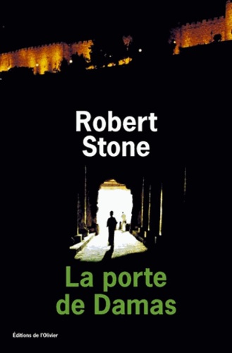 Robert Stone - La Porte De Damas.