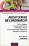 Robert Strandh et Irène Durand - Architecture de l'ordinateur - Portes logiques, circuits combinatoires, arithmétique binaire, circuits séquentiels et mémoires, exemple d'architecture.