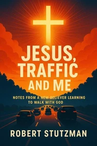 Jesus, Traffic, And Me