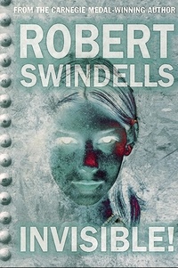 Robert Swindells - Invisible!.
