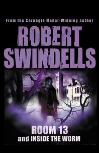 Robert Swindells - Room 13 And Inside The Worm.