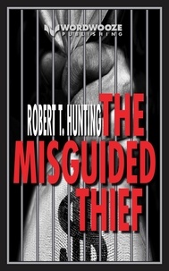  Robert T Hunting - The Misguided Thief.