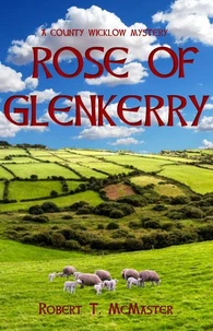Rose of Glenkerry: A County Wicklow Mystery