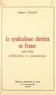 Robert Talmy - Le syndicalisme chrétien en France (1871-1930) - Difficultés et controverses.