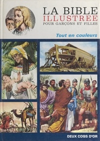 Robert Tamisier - La Bible illustrée - Histoire sainte pour garçons et filles.