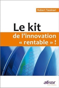 Robert Tassinari - Le kit de l'innovation "rentable" !.
